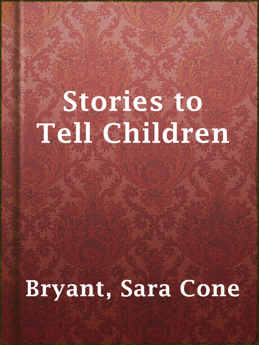 Title details for Stories to Tell Children by Sara Cone Bryant - Available
